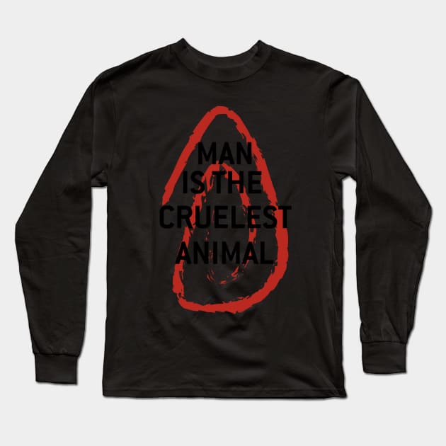 Man is the cruelest animal Long Sleeve T-Shirt by GalaxySalvo